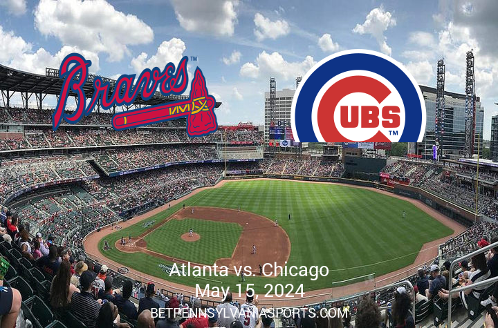Upcoming MLB Faceoff: Chicago Cubs vs Atlanta Braves on May 15, 2024 at Truist Park